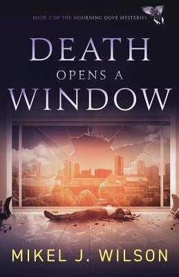 Death Opens a Window by Wilson, Mikel J.