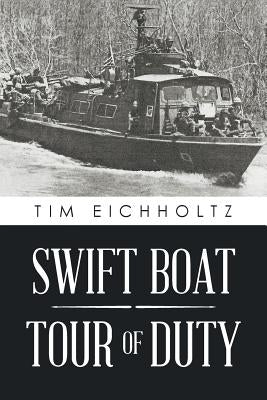 Swift Boat Tour of Duty by Eichholtz, Tim