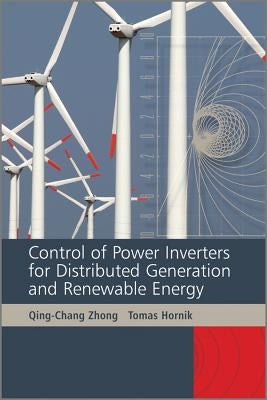 Control of Power Inverters in Renewable Energy and Smart Grid Integration by Zhong, Qing-Chang