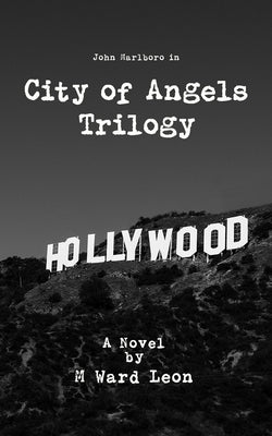 City of Angels Trilogy by Leon, M. Ward
