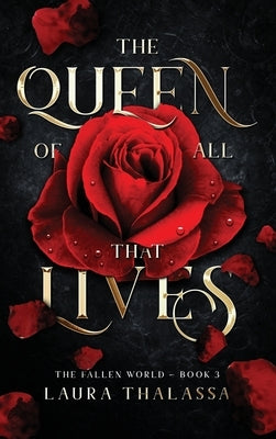 Queen of All That Lives (Hardcover) by Thalassa, Laura