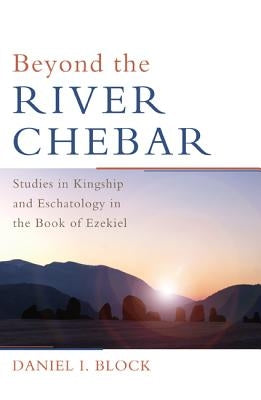 Beyond the River Chebar by Block, Daniel I.