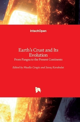 Earth's Crust and Its Evolution: From Pangea to the Present Continents by Karabulut, Savas