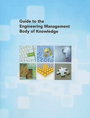 Guide to the Engineering Management Body of Knowledge Paperback American Society of Mechanical Engineers