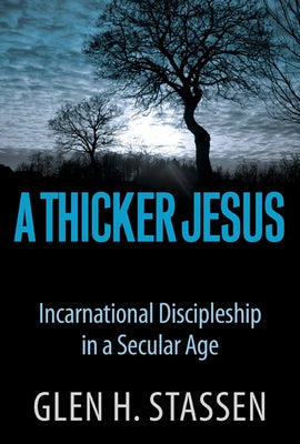 A Thicker Jesus by Stassen, Glen Harold