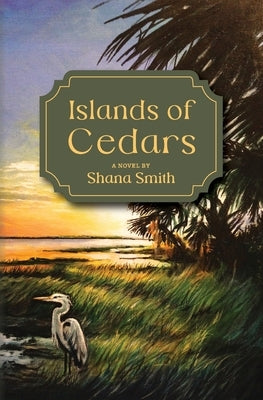 Islands of Cedars by Smith, Shana