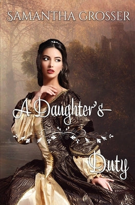A Daughter's Duty Paperback Samantha Grosser