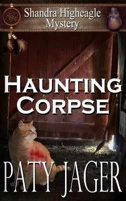 Haunting Corpse: Shandra Higheagle Mystery Paperback Windtree Press