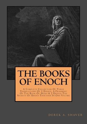 The Books Of Enoch: Complete Collection: A Complete Collection Of Three Translations Of 1 Enoch, A Fragment Of The Book Of Noah & 2 Enoch: Createspace Independent Publishing Platform