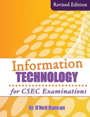 Information Technology for CSEC Examinations: Revised Edition by Duncan