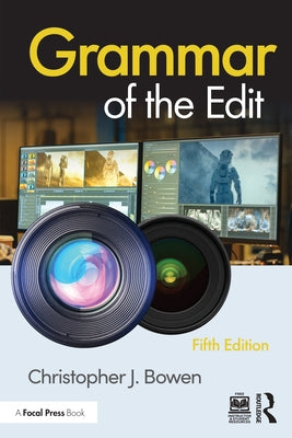 Grammar of the Edit by Bowen, Christopher