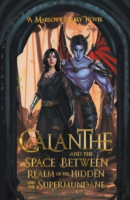 Calanthe and the Space Between Realm of the Hidden and the Supermundane Paperback C.R.L.Booksandnovelties