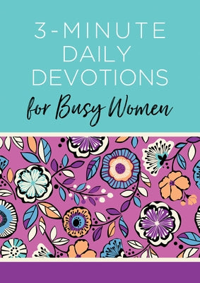 3-Minute Daily Devotions for Busy Women: 365 Encouraging Readings by Compiled by Barbour Staff