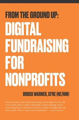From the Ground Up: Digital Fundraising For Nonprofits by Paulin, Holly H.