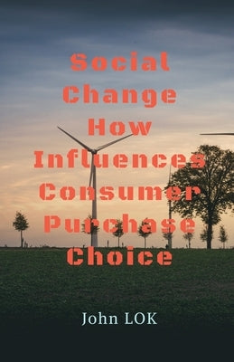 Paperback of "Social Change How Influences Consumer Purchase Choice" by Notion Press, showing the book cover with title and author details.