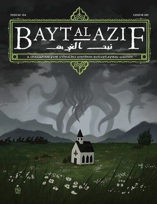 Bayt al Azif #4: A magazine for Cthulhu Mythos roleplaying games Paperback Bayt Al Azif LLC