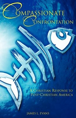 Compassionate Confrontation Paperback Xulon Press