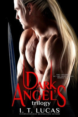 The Children of the Gods Series Books 14-16: Dark Angel Trilogy Paperback Independently Published