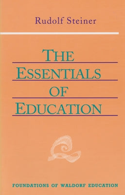The Essentials of Education: (Cw 308) Paperback Steiner Books