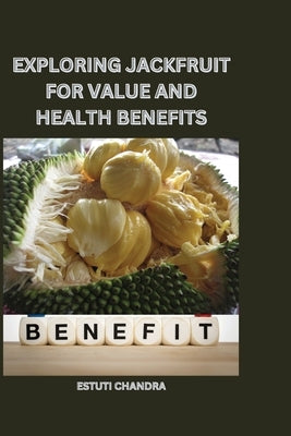 Exploring jackfruit for value and health benefits Paperback Wsm Publisher
