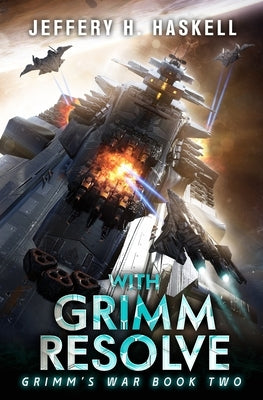 With Grimm Resolve: A Military Sci-Fi Series Paperback Independently Published