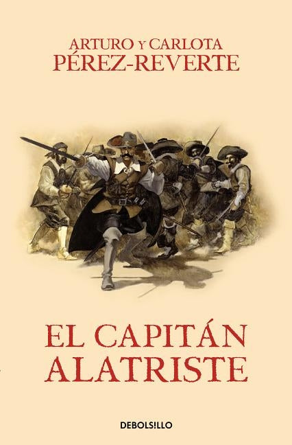 El Capitán Alatriste / Captain Alatriste by Perez-Reverte, Arturo