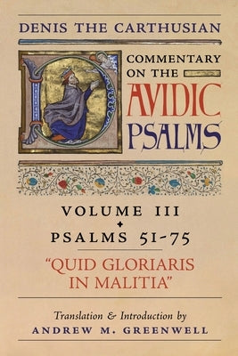 Quid Gloriaris Militia (Denis the Carthusian's Commentary on the Psalms): Vol. 3 (Psalms 51-75) Paperback Arouca Press