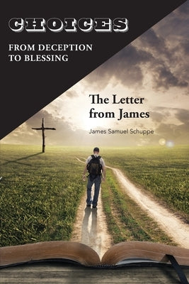 Choices: From Deception to Blessing: The Letter From James Paperback Shenandoah Press