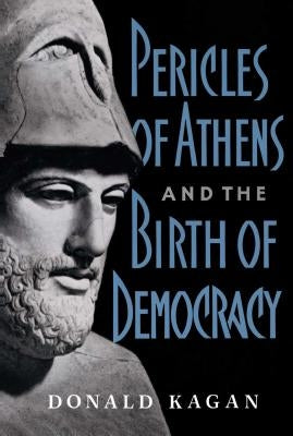 Pericles of Athens and the Birth of Democracy Paperback Free Press