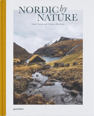 Nordic by Nature: Nordic Cuisine and Culinary Excursions by Gestalten