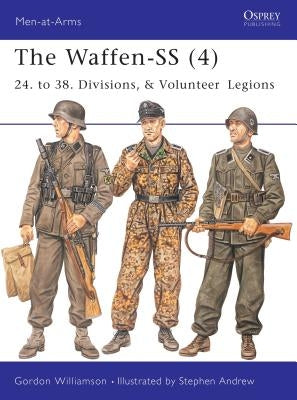 The Waffen-SS (4): 24. to 38. Divisions, & Volunteer Legions Paperback Osprey Publishing (UK)