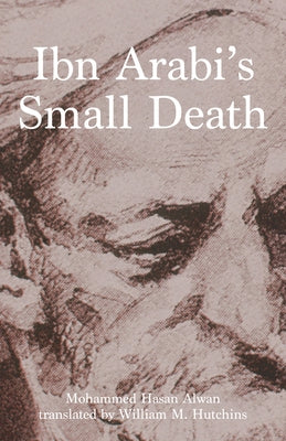 Ibn Arabi's Small Death Paperback Ctr for Middle Eastern Studies Ut-Austin