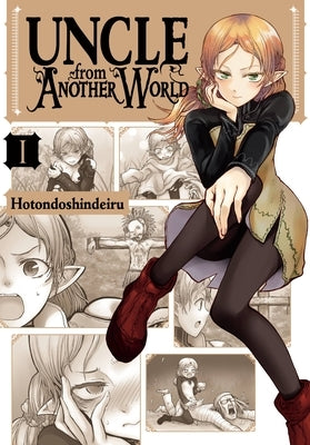 Uncle from Another World, Vol. 1 by Hotondoshindeiru