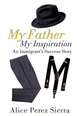 My Father My Inspiration Paperback Xulon Press