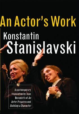 An Actor's Work: A Student's Diary by Stanislavski, Konstantin