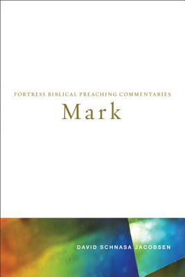 Mark: Fortress Biblical Preaching Commentaries Paperback Fortress Press