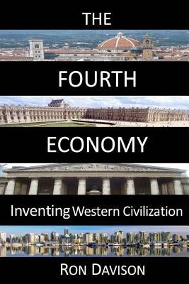 The Fourth Economy: Inventing Western Civilization Paperback Figment