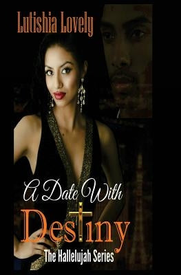 A Date With Destiny Paperback Createspace Independent Publishing Platform