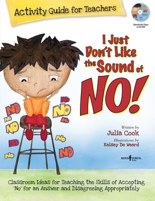 I Just Don't Like the Sound of No!: Activity Guide for Teachers [With CDROM] by Cook, Julia