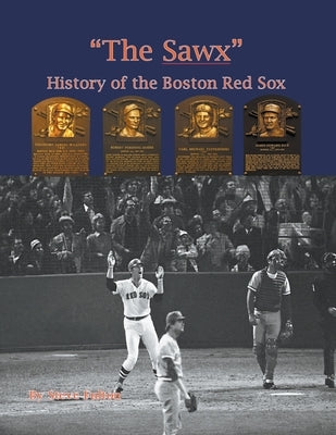 "The Sawx" History of the Boston Red Sox by Fulton, Steve