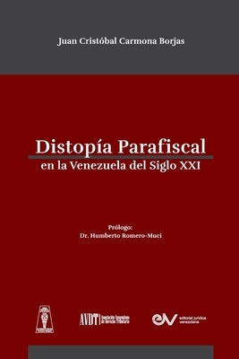 Distropía Parafiscal En La Venezuela de Siglo XXI by Carmona Borjas, Juan Cristóbal