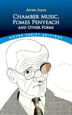 Chamber Music, Pomes Penyeach and Other Poems Paperback Dover Publications