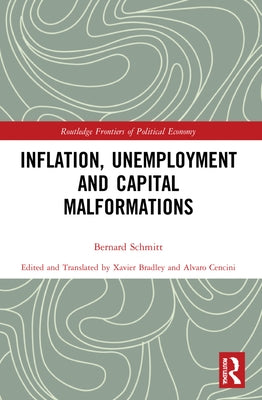 Inflation, Unemployment and Capital Malformations by Schmitt, Bernard