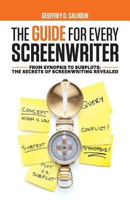 The Guide for Every Screenwriter: From Synopsis to Subplots: The Secrets of Screenwriting Revealed Paperback We Fix Your Script