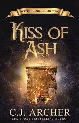 Kiss of Ash Paperback C.J. Archer