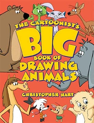 The Cartoonist's Big Book of Drawing Animals by Hart, Christopher