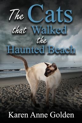 The Cats that Walked the Haunted Beach Paperback Createspace Independent Publishing Platform