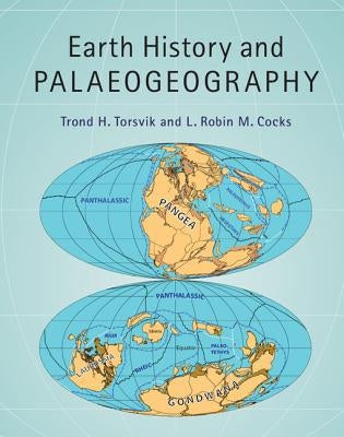 Earth History and Palaeogeography by Torsvik, Trond H.