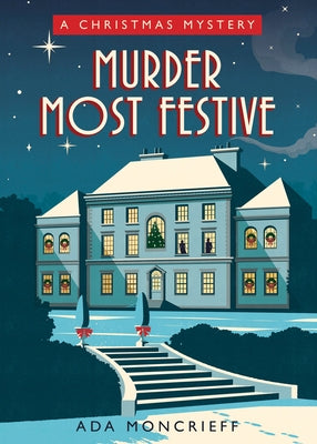 Murder Most Festive: A Cozy Christmas Mystery by Moncrieff, Ada