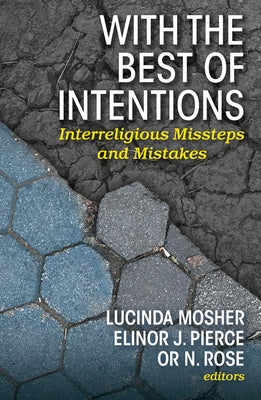 With the Best of Intentions: Interreligious Missteps and Mistakes Paperback Orbis Books